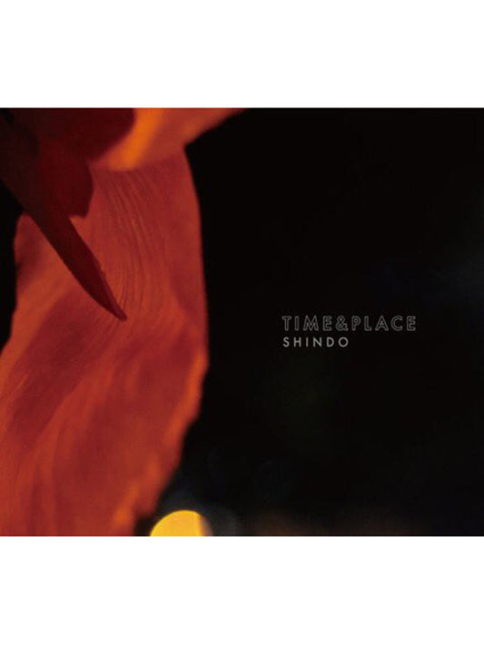 SHINDO – TIME&PLACE