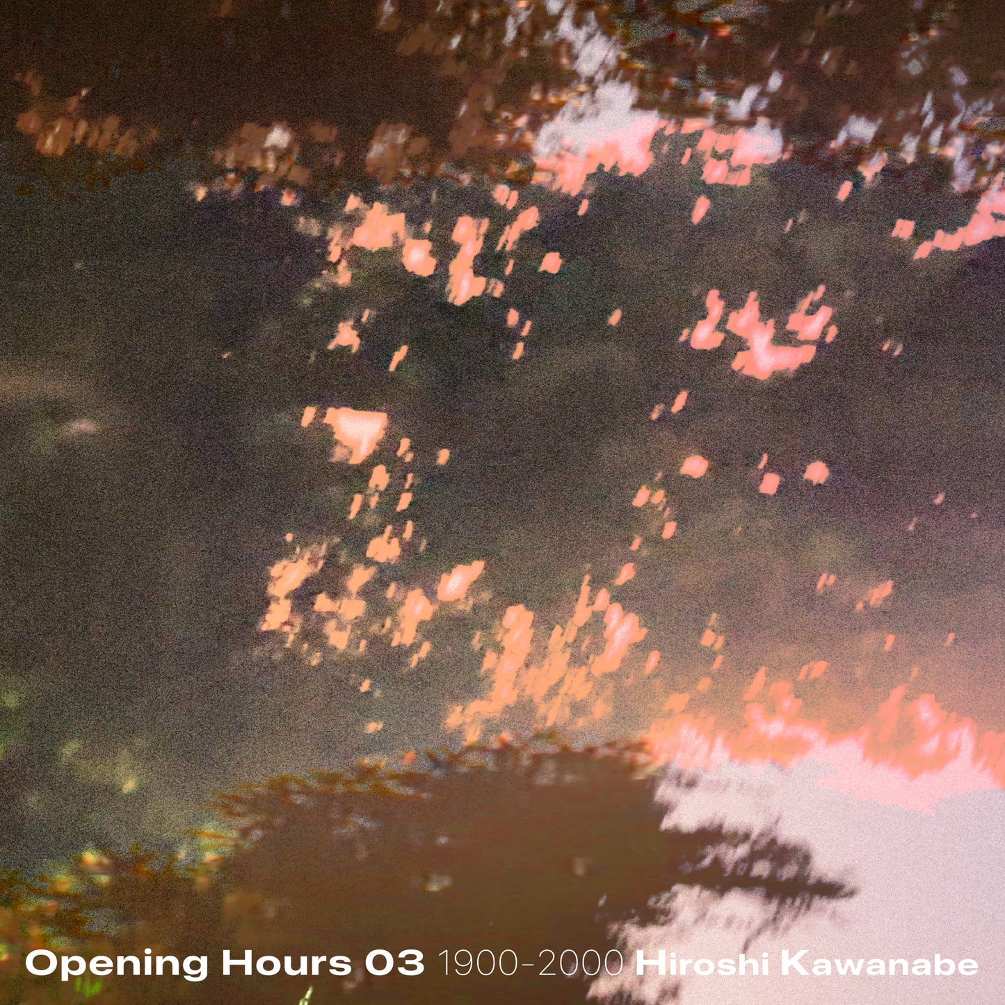 Opening Hours 03 1900-2000 Selected&Mixed by Hiroshi Kawanabe